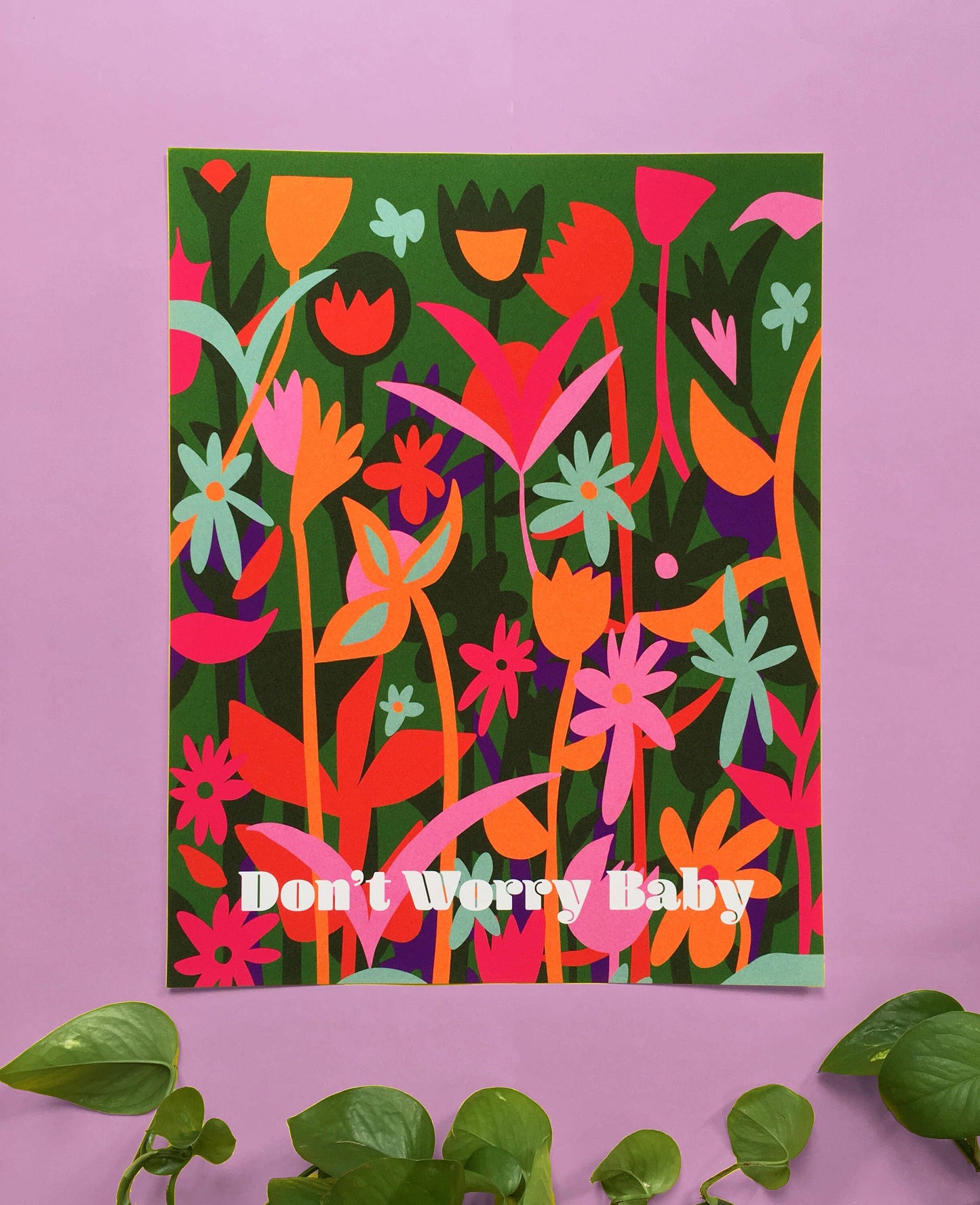 Don’t Worry Baby Floral-11 X 14 Print - MBMB