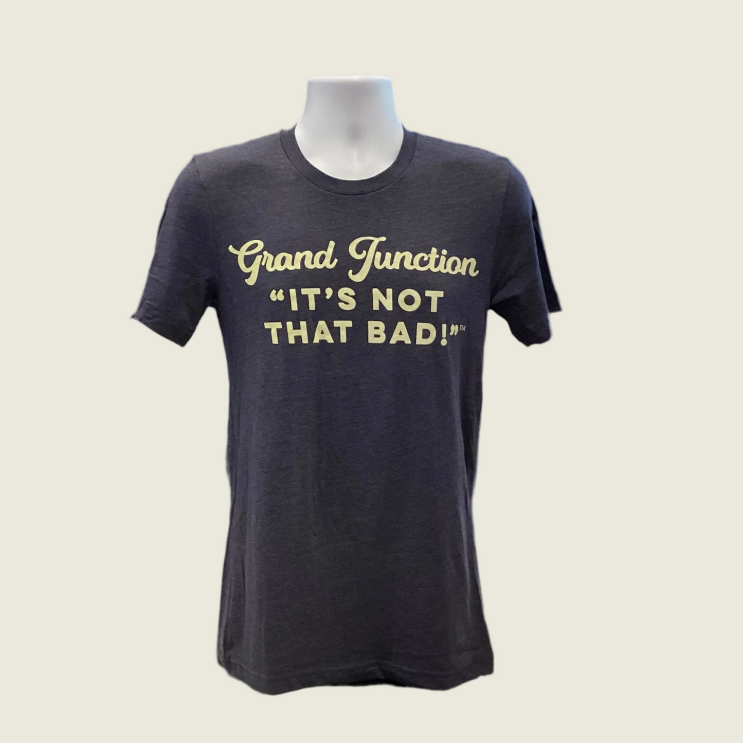 Grand Junction-It's Not That Bad! Shirt