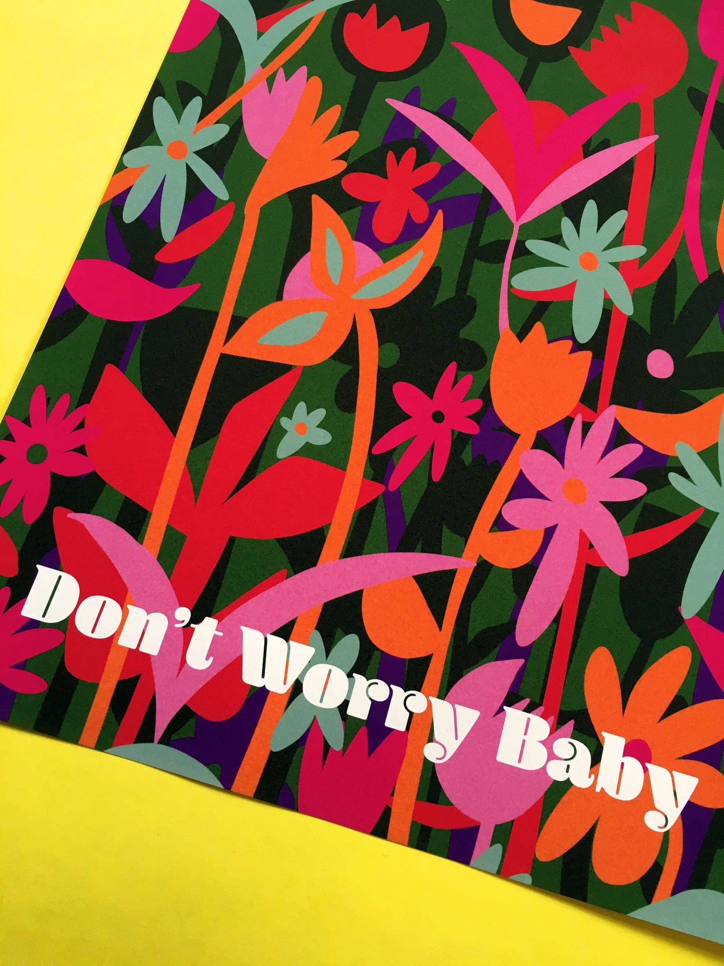 Don’t Worry Baby Floral-11 X 14 Print - MBMB