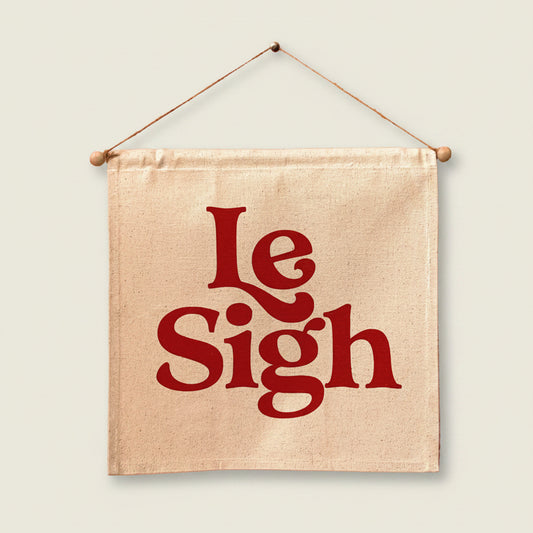 Le Sigh- Wall Banner - MBMB