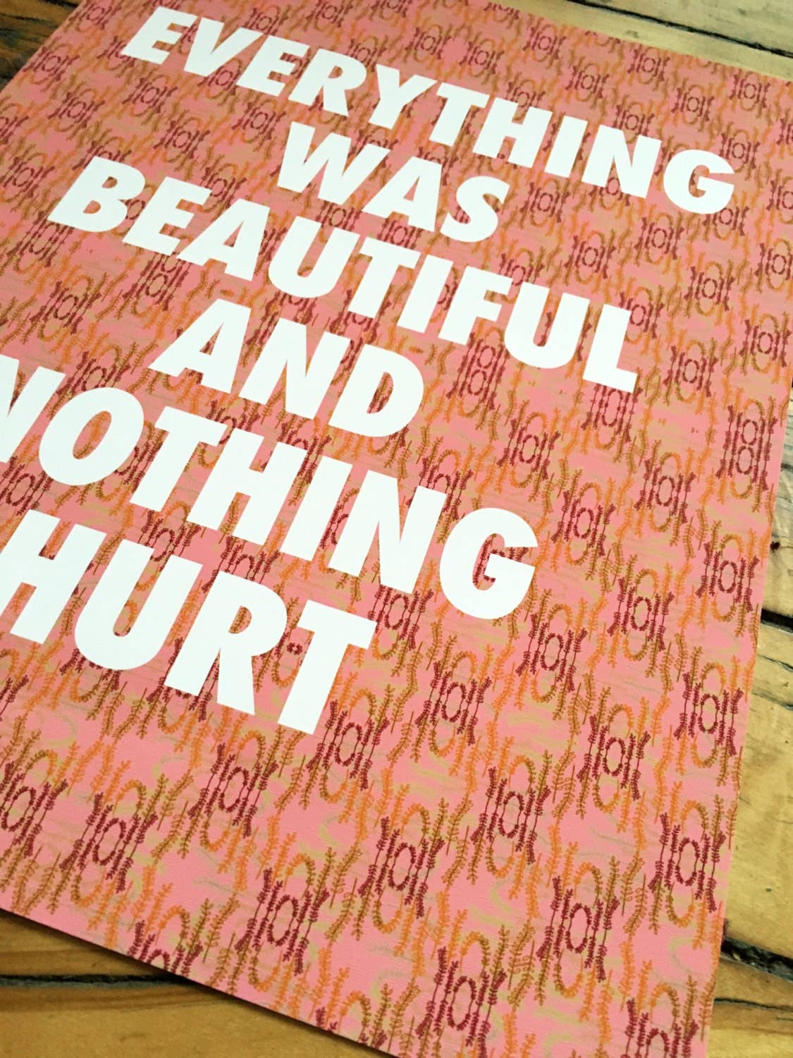 Everything Was Beautiful And Nothing Hurt-11 X 14 Print - MBMB