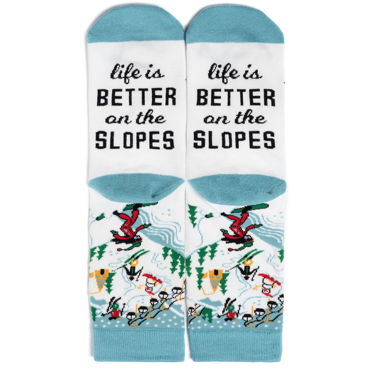 Life is Better on the Slopes Socks
