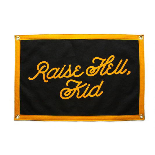 Black flag with yellow text 'Raise Hell, Kid' on a white background