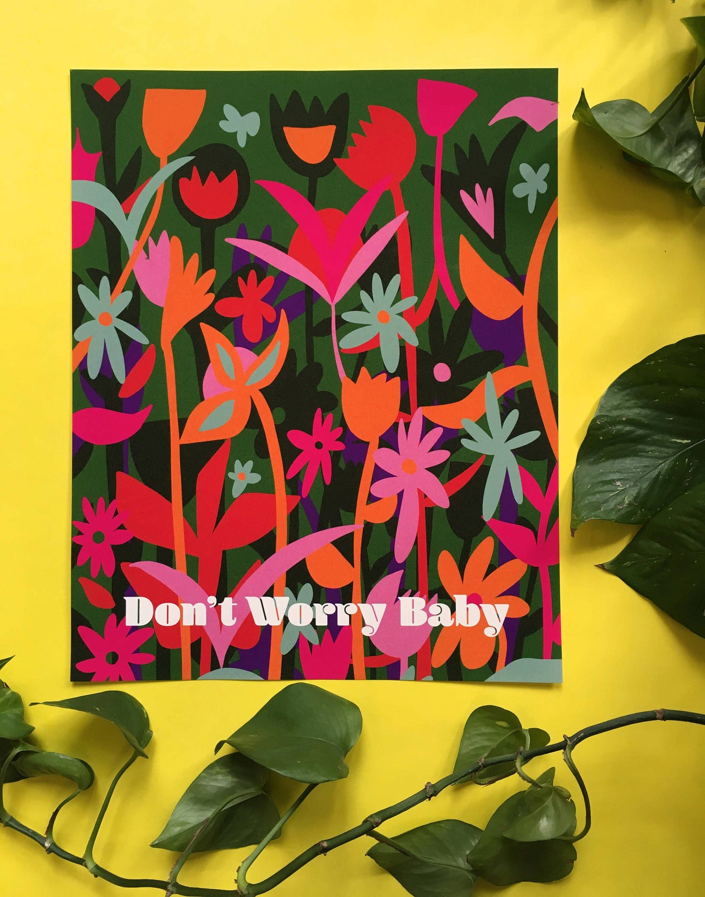Don’t Worry Baby Floral-11 X 14 Print - MBMB